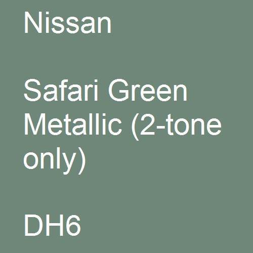 Nissan, Safari Green Metallic (2-tone only), DH6.